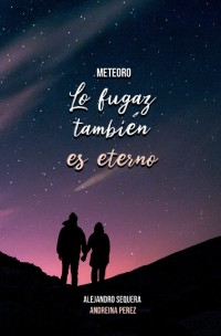 Lo fugaz también es eterno