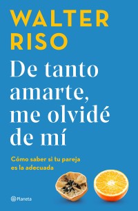 De tanto amarte me olvidé de mí
